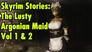 Skyrim Stories - The Lusty Argonian Maid Vol 1 & 2