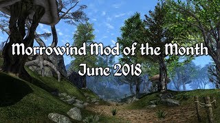 Morrowind Mod of the Month - June 2018