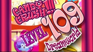 How to beat Candy Crush Saga Dreamworld  Level 109 - 2 Stars - No Boosters - 110,980pts