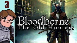 Let's Play Bloodborne: The Old Hunters DLC Part 3 - River of Blood, Harrowed Hunter