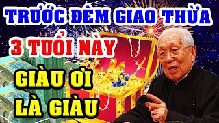 Thần Tài Đập Tiền Thẳng Mặt, 3 Con Giáp ĐẾM TIỀN MỎI TAY, Trước Giao Thừa ĐỔI ĐỜI TRÚNG LỚN