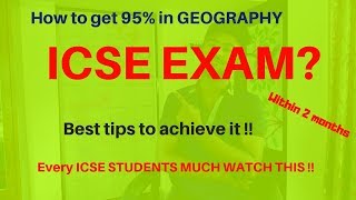 How to get 95% and above In ICSE Geography ? Within 2 months ! | Best Tips