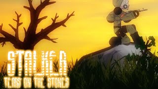 S.T.A.L.K.E.R   Tears on the stones | Рисуем мультфильмы | Официальный трейлер