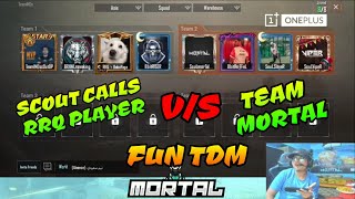 Scout Calls RRQ player against Team Mortal ?,Fun TDM with Viper,Slayer,Nova,Riser,Rebel pubg mobile