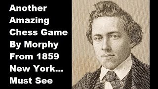 An Amazing Chess Game by Paul Morphy #243