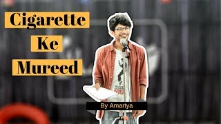 Cigarette Ki Mureed By Amartya || Poetry || Manch The Stage || Wittyfeed