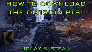 How To Download The Division PTS On Uplay & Steam