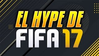 EL HYPE DE FIFA 17