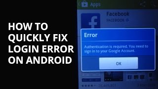 Fix Error "Authentication is required. You need to sign in to your Google Account" On Android