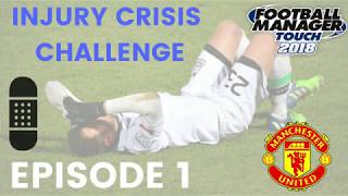 FM18 Touch Challenge | MANCHESTER UNITED | Injury Crisis | EP1 | Liverpool