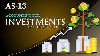 AS13 - Accounting for Investments - CA Inter / Final / IPCC