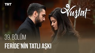 Vuslat 39. Bölüm - Feride ile Aziz'in tatlı atışması.