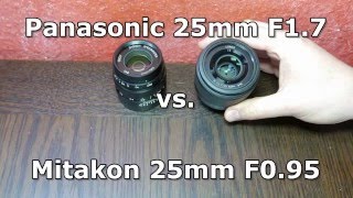 Panasonic 25mm F1.7 vs. Mitakon 25mm F0.95 (4K UHD)