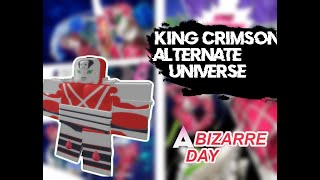 King Crimson Alternate Universe Stand Showcase | A Bizarre Day (KCAU)