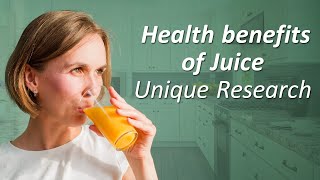 Health Benefits of Juice - Rare and Unique Research
