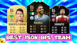 BEST 150K BPL TEAM FIFA 19 | AN INSANE 150K SQUAD BUILDER FIFA 19!!!