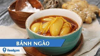 Hướng dẫn cách làm món BÁNH NGÀO | Feedy TV