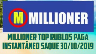 MINERADORA DE RUBLOS MILLIONER TOP SEMPRE SERÁ TOP PAGAMENTO AJATO 30/10/2019