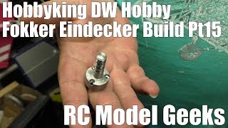 Hobbyking DW Hobby Fokker Eindecker Build Pt15 RC Model Geeks