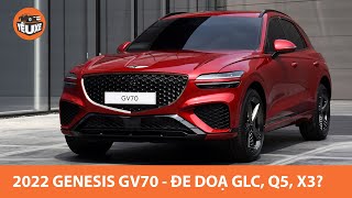 2022 Genesis GV70 - ĐE DOẠ Mercedes GLC, Audi Q5 và BMW X3? |Yêu Xe|