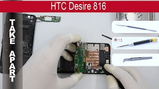 How to disassemble ? HTC Desire 816 D816h (OPGL200) Take Apart, Tutorial