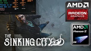 The Sinking City (HD 7850/R7 265/R7 370 | Phenom II X4) [Medium-High]