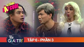 Tim chết cười với những gương mặt bá đạo làng hài | #6 Phần 3 - AI CŨNG BẬT CƯỜI