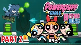 Hypno Bliss | The Powerpuff Girls Game | Part 2 (Cartoon Network Games)
