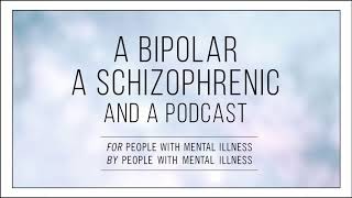 A Bipolar and a Schizophrenic Talk Self-Sabotage