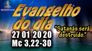 EVANGELHO DO DIA 27/01/2020, COM REFLEXÃO. Evangelho (Mc 3,22-30)