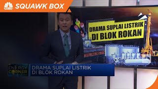 Drama Suplai Listrik di Blok Rokan
