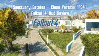 Sanctuary Estates - Clean Version [PS4]: Fallout 4 Mod Review