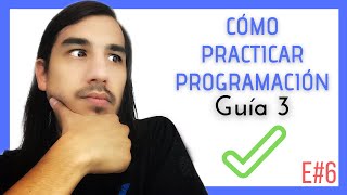 Ejercicios Resueltos! [Guía 3] - Aprender PROGRAMACIÓN (Desde Cero) - 2020 E#6