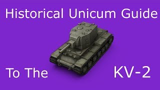 Historical Unicum Guide to the KV-2