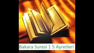 Bakara Suresi 1 5 Ayretleri ( elif lam mim suresinin okunuşu ve anlamı )