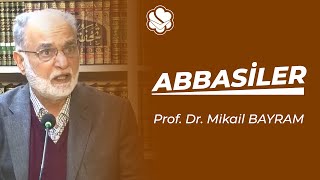 21.01.2015 Prof.Dr. Mikail Bayram ''Abbasiler''