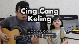 Cing Cang Keling (Caca Cover)