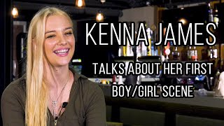 Kenna James Talks About Her First Boy/Girl Scene