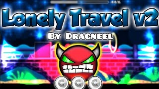 Lonely Travel v2 "Verified" [Geometry Dash 2.0]
