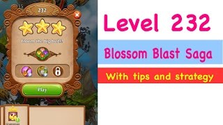 Blossom Blast Saga Level 232 Tips and Strategy Gameplay Walkthrough