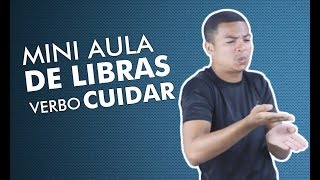 VERBO CUIDAR Em Libras - Mini Aula de Libras | Rodrigo Timóteo