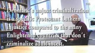 Adult incest is legal in very many countries in EU & world & should be legal in Unenligtened Denmark