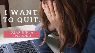 "I want to quit after the first week of training." | DEAR NINJA EP 5