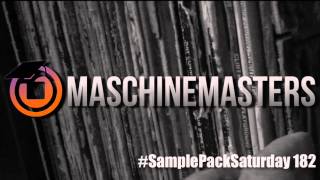 @MaschineMasters: Sample Pack Saturday Vol 182