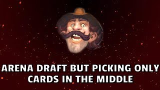Hearthstone Arena but Picking Only Cards in the Middle