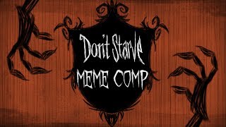 Don't Starve Meme Comp