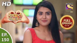 Isharon Ishaaron Mein - Ep 150 - Full Episode - 7th February, 2020