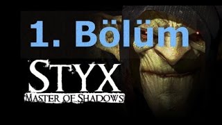 Styx Master of Shadows Walkthrough Part 1(Tam Çözüm 1. Kısım)