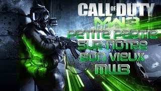 Petite partie sur notre bon vieux MW3 ☠ ☢
