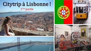 Un week-end à LISBONNE ! Partie 1 - Tram 28, Alfama, Castelo de São Jorge,  belles vues,...